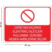 Mayeka Metal Cereyan Kaçıran Elektrikli Aletleri Kullanma Durumu Hemen Amirlerine Bildir 15X20 cm Uyarı Iş