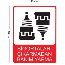 Mayeka Metal Sigortaları Çıkarmadan Bakım Yapma 15X20 cm Uyarı Iş Güvenliği Levhası