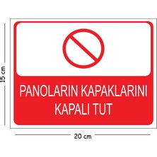 Mayeka Metal Panoların Kapaklarını Kapalı Tut 15X20 cm Uyarı Iş Güvenliği Levhası