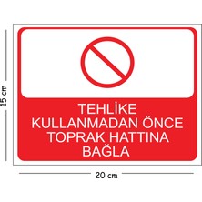 Mayeka Metal Tehlike Kullanmadan Önce Toprak Hattına Bağla 15X20 cm Uyarı Iş Güvenliği Levhası