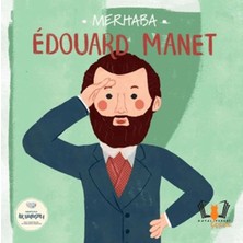 Merhaba Edouard Manet Sanatçıyla Ilk Buluşma