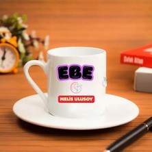 Çılgıntrend Kişiye Özel Isimli Ebe Tasarımlı Türk Kahvesi Fincanı