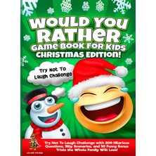 Delixa Would Rather Christmas !: Try Not Laugh With 200 Hilarious Questions, Silly Scenarios, 50 Bonus Triv