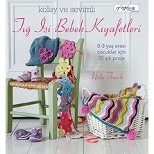 Delixa Kolay Sevimli Tığ Işi Bebek Kıyafetleri: 0-3 Yaş Arası Çocuklar Için Şık Proje