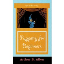 Delixa Puppetry Beginners (Puppets & Puppetry Series)