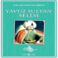 K-Yonlineticaretdy Yavuz Sultan Selim - Sekiz Yıla Seksen Yılı Sığdıran
