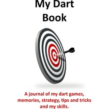 Delixa Dart . A Journal Dart , Memories, Strategy, Tips Tricks Skills.: Dart | Dart Gifts | Dart Tips | Dar
