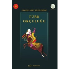 Delixa Osmanlı Arşiv Belgelerinde Okçuluğu