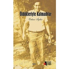 Öldükleriyle Kalmadılar