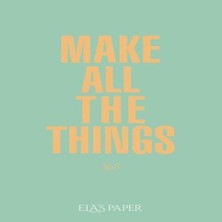 Indispensablely Ela’s Paper Make All The Things 365