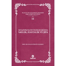 Metafizik/manevi Ilimler Işığında Sağlık, Hastalık ve Şifa