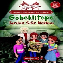 Elma Shop Anadolu’nun Kültür Muhafızları - 3 Göbeklitepe Tarihin Sıfır Noktası
