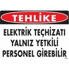 Elma Shop Tehlike Elektrik Teçhizatı Yalnız Yetkili Personel Girebilir Uyarı Levhası 25X35 KOD:1123