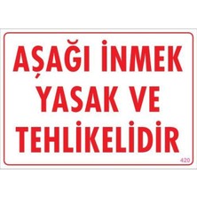 Elma Shop Aşağı Inmek Yaşaktır Uyarı Levhası 25X35 KOD:420