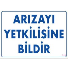 Elma Shop Arızayı Bildir Uyarı Levhası 25X35 KOD:315