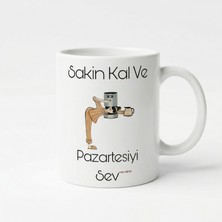 Base Art Sakin Kal ve Pazartesiyi Sev Baskılı Seramik Kupa 300 ml