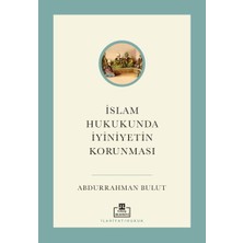 Islam Hukukunda Iyiniyetin Korunması