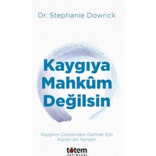 Kaygıya Mahkum Değilsin