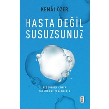 Hasta Değil Susuzsunuz
