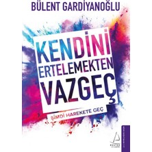 Kendini Ertelemekten Vazgeç