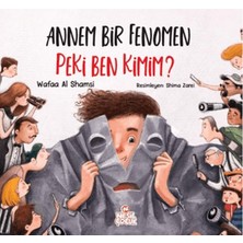 Annem Bir Fenomen Peki Ben Kimim?