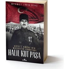 Halil Kut Paşa - Kut'ül Amare'nin Muzaffer Komutanı