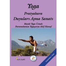 Yoga Pratyahara Duyuları Aşma Sanatı