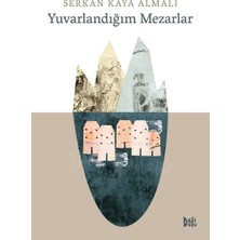 Yuvarlandığım Mezarlar