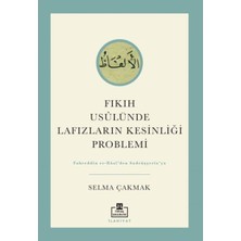 Fıkıh Usûlünde Lafızların Kesinliği Problemi