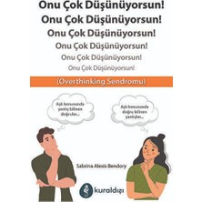 Onu Çok Düşünüyorsun!
