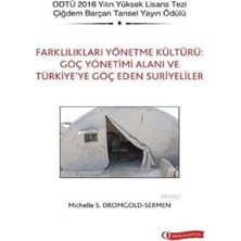 Farklılıkları Yönetme Kültürü Göç Yönetimi Alanı ve Türkiye’ye Göç Eden Suriyeliler