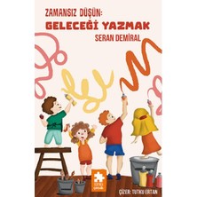 Zamansız Düşün : Geleceği Yazmak - Düşün Serisi