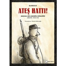 Ateş Hattı! - Meçhul Bir Askerin Günlüğü (Ağustos-Eylül 1914)