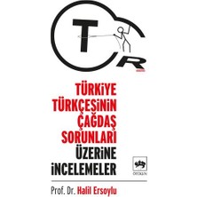 Türkiye Türkçesinin Çağdaş Sorunları Üzerine Incelemeler