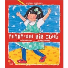 Ilk Kitabını Kendin Boya - Alara'nın Bir Günü