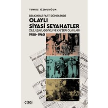 Demokrat Parti Döneminde Olaylı Siyasi Seyahatler