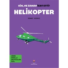 Kim, Ne Zaman Icat Etti? Helikopter