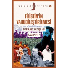 K-yonlineticaret Tarihin Gerçek Yüzü - 11 Filistin’in Yahudileştirilmesi; Toprak Satışı Mı, Gasp Mı?