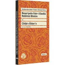 Beşeriyetin Fahri Ebedisi Nebimizi Bilelim ve Cihadı Ekber’e