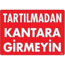 Elma Shop Tartılmadan Kantara Girmeyin Uyarı Levhası 25X35 KOD:1619