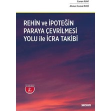 Seçkin Rehin ve İpoteğin Paraya Çevrilmesi Yoluyla İcra Takibi 7343 Sayılı Kanun'a Göre Güncellenmiş (2.Baskı) Canan Ruhi 2022/03