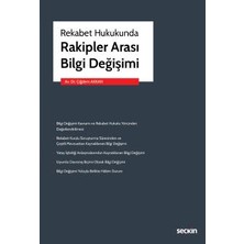  rekabet hukukunda rakipler arası bilgi değişimi dr. çiğdem akkan 1. baskı, ocak 2023