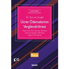 Seçkin 361 Soru ve Cevapla Ücret Ödemelerinin Vergilendirilmesi Maaş, Ücret, Prim, İkramiye, Tazminat, Harcırah, İstisnalar, Yıllık Beyan, Asgari Ücret İstisnası İmdat Türkay 4. Baskı, Mart 2023