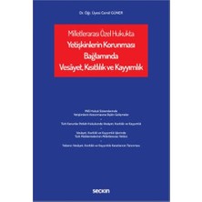  milletlerarası özel hukukta yetişkinlerin korunması bağlamında vesâyet, kısıtlılık ve kayyımlık cemil güner 2022/03