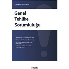 Seçkin Genel Tehlike Sorumluluğu Dr. Birgül Yiğit Eylül 2022 / 1. Baskı
