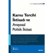 Seçkin Kamu Tercihi İktisadı ve Anayasal Politik İktisat Prof. Dr. Coşkun Can Aktan 3. Baskı, Mart 2024