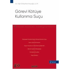 Seçkin Görevi Kötüye Kullanma Suçu - Ceza Hukuku Monografileri - Yiğit Gökçehan Koçoğlu 2. Baskı, Mart 2024