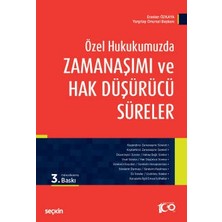  özel hukukumuzda zamanaşımı ve hak düşürücü süreler eraslan özkaya 3. baskı, temmuz 2023