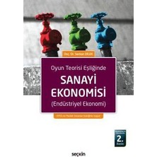 Seçkin Oyun Teorisi Eşliğinde Sanayi Ekonomisi (2.Baskı) Serkan Dilek 5 2017/09