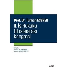  prof. dr. turhan esener ıı. ış hukuku uluslararası kongresi ender demir 2017/10